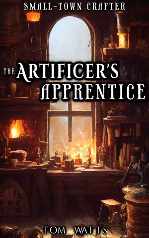 [Small-Town Crafter 01] • The Artificer's Apprentice